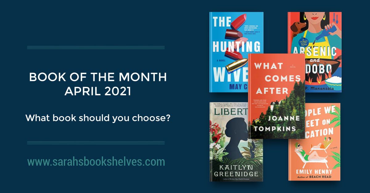 Book of the Month April 2021 Selections What Book Should You Choose