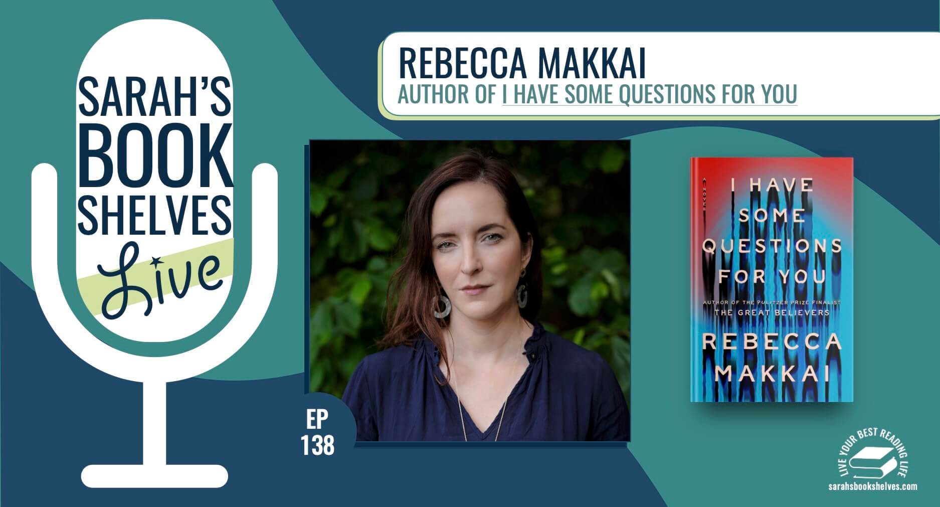 Podcast Episode 138: Rebecca Makkai (Author of I Have Some Questions ...