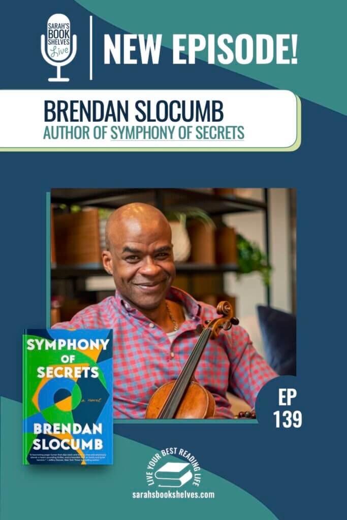 Podcast Episode 139: Brendan Slocumb (Author Of Symphony Of Secrets ...